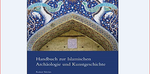إصدار کتاب حول “تأریخ الفنّ الإسلامی” فی ألمانیا